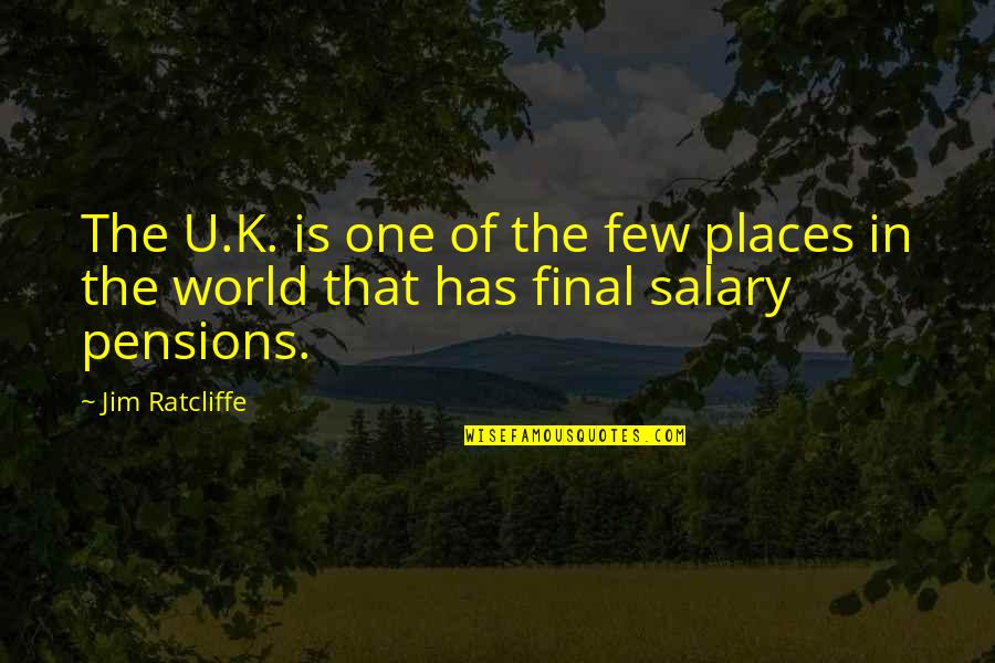 K In Salary Quotes By Jim Ratcliffe: The U.K. is one of the few places