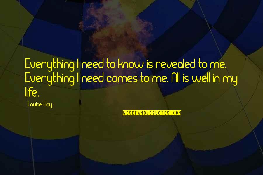 K Ld K Piercingek Quotes By Louise Hay: Everything I need to know is revealed to K Ld K Piercingek Quotes By Louise Hay: Everything I need to know is revealed to