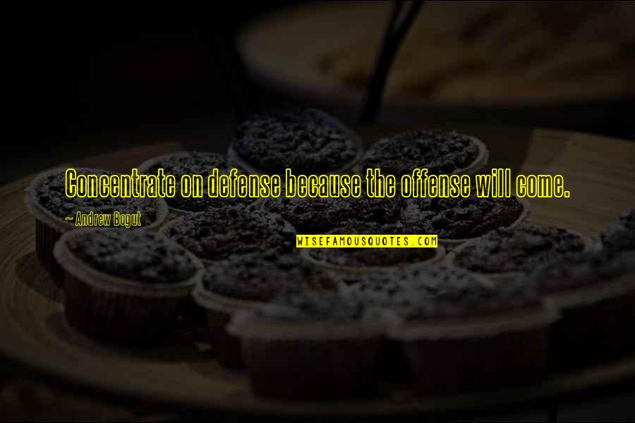K Ltemittel R134a Quotes By Andrew Bogut: Concentrate on defense because the offense will come.