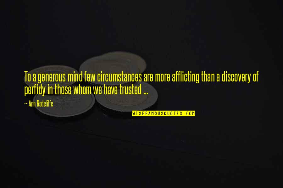K Pax Prot Quotes By Ann Radcliffe: To a generous mind few circumstances are more