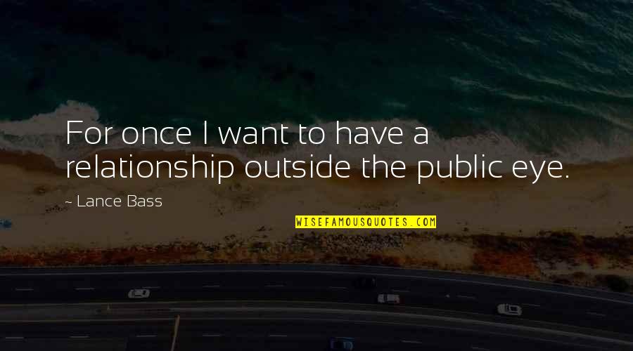 K Penhamina N Ht Vyydet Quotes By Lance Bass: For once I want to have a relationship