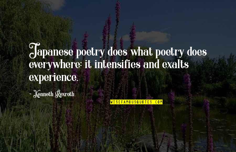 K Rexroth Quotes By Kenneth Rexroth: Japanese poetry does what poetry does everywhere: it K Rexroth Quotes By Kenneth Rexroth: Japanese poetry does what poetry does everywhere: it