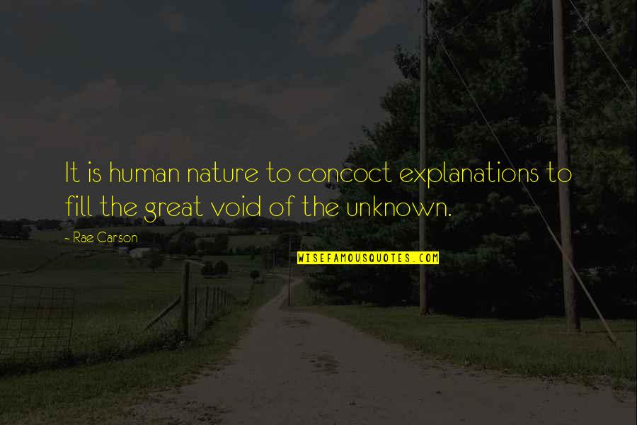 K Sekopf Quotes By Rae Carson: It is human nature to concoct explanations to