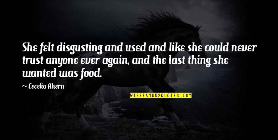 K Sz L B Quotes By Cecelia Ahern: She felt disgusting and used and like she