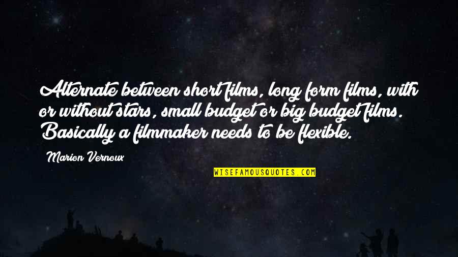 K V Torta Quotes By Marion Vernoux: Alternate between short films, long form films, with