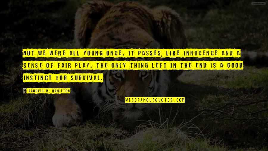 K Young Quotes By Laurell K. Hamilton: But we were all young once. It passes,