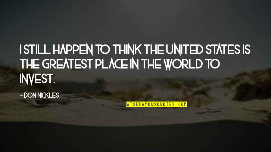 K11 Pill Quotes By Don Nickles: I still happen to think the United States K11 Pill Quotes By Don Nickles: I still happen to think the United States