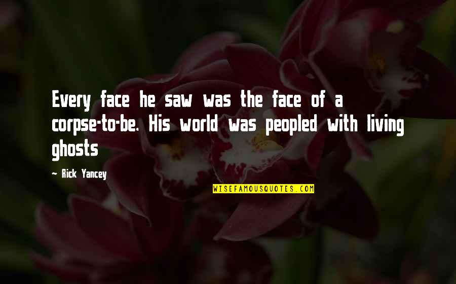 K11 Pill Quotes By Rick Yancey: Every face he saw was the face of K11 Pill Quotes By Rick Yancey: Every face he saw was the face of