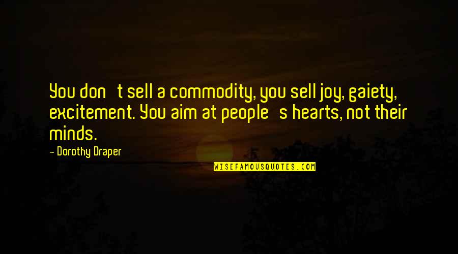 K2 Mountain Quotes By Dorothy Draper: You don't sell a commodity, you sell joy,