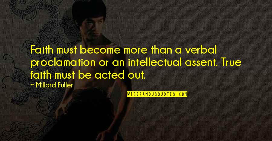 Kaaka Muttai Quotes By Millard Fuller: Faith must become more than a verbal proclamation Kaaka Muttai Quotes By Millard Fuller: Faith must become more than a verbal proclamation