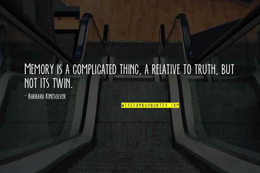 Kaalvoet Foto Quotes By Barbara Kingsolver: Memory is a complicated thing, a relative to Kaalvoet Foto Quotes By Barbara Kingsolver: Memory is a complicated thing, a relative to