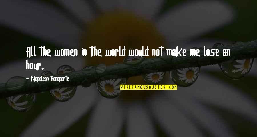Kaamulan Quotes By Napoleon Bonaparte: All the women in the world would not