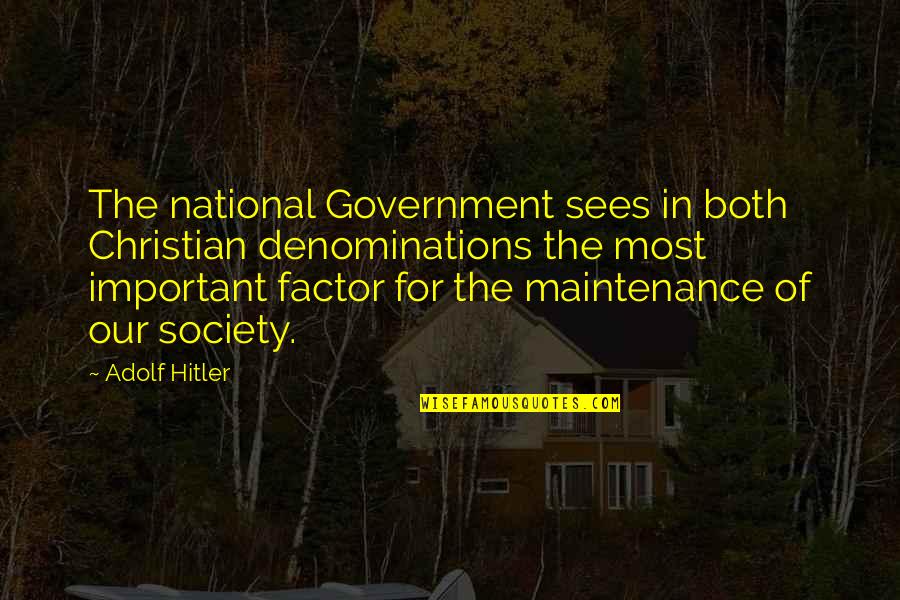 Kaaren Olesen Quotes By Adolf Hitler: The national Government sees in both Christian denominations