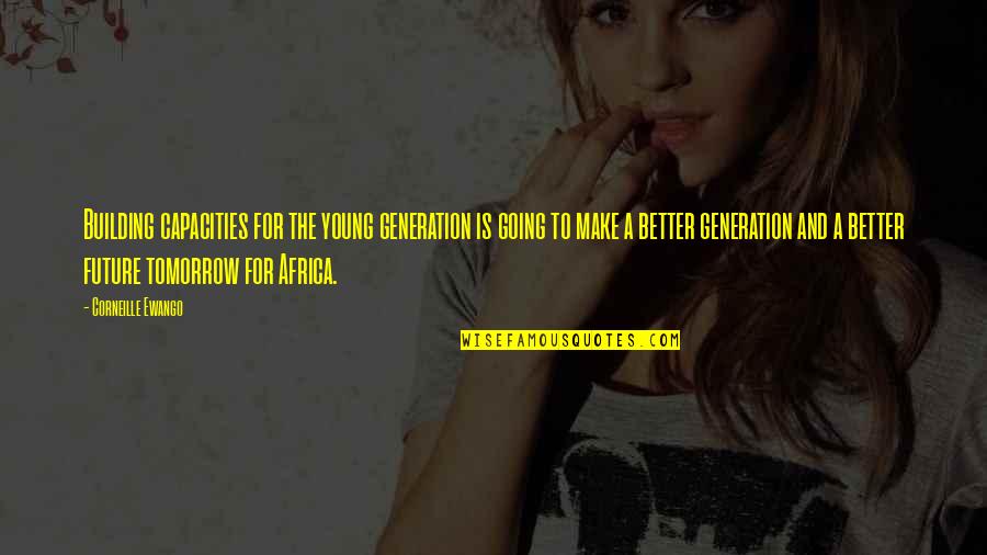 Kab Quotes By Corneille Ewango: Building capacities for the young generation is going