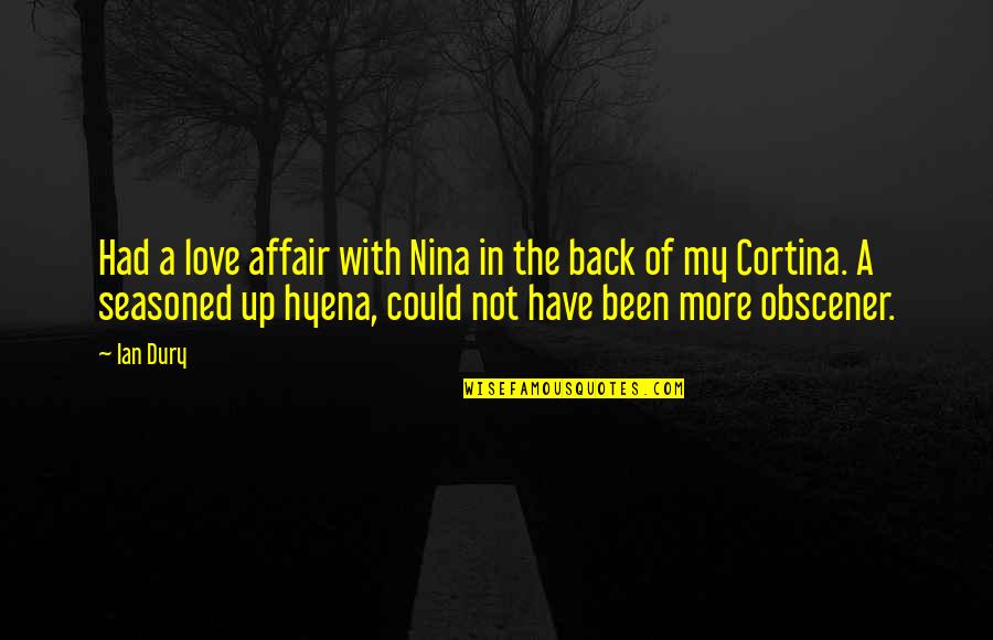 Kabaddi In Tamil Quotes By Ian Dury: Had a love affair with Nina in the Kabaddi In Tamil Quotes By Ian Dury: Had a love affair with Nina in the