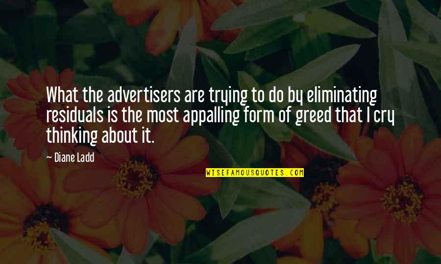 Kabale Und Liebe Quotes By Diane Ladd: What the advertisers are trying to do by Kabale Und Liebe Quotes By Diane Ladd: What the advertisers are trying to do by