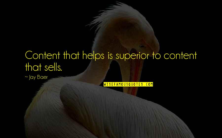 Kabanata 5 Quotes By Jay Baer: Content that helps is superior to content that