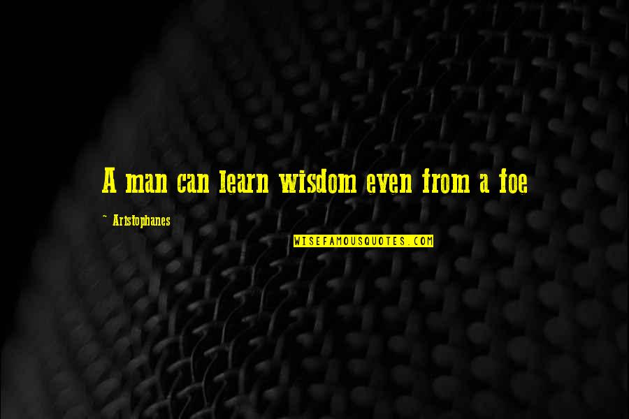 Kabasele Song Quotes By Aristophanes: A man can learn wisdom even from a Kabasele Song Quotes By Aristophanes: A man can learn wisdom even from a