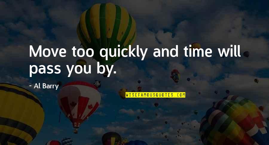 Kabengele Highlights Quotes By Al Barry: Move too quickly and time will pass you Kabengele Highlights Quotes By Al Barry: Move too quickly and time will pass you