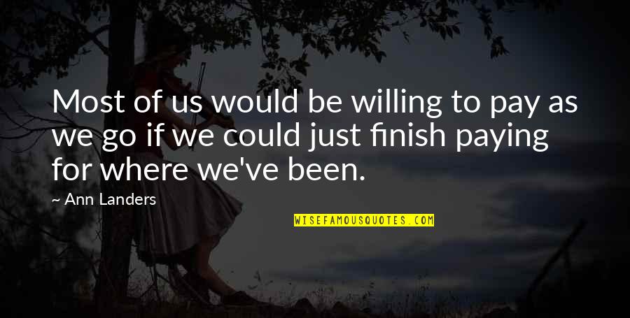 Kabile Filmleri Quotes By Ann Landers: Most of us would be willing to pay Kabile Filmleri Quotes By Ann Landers: Most of us would be willing to pay