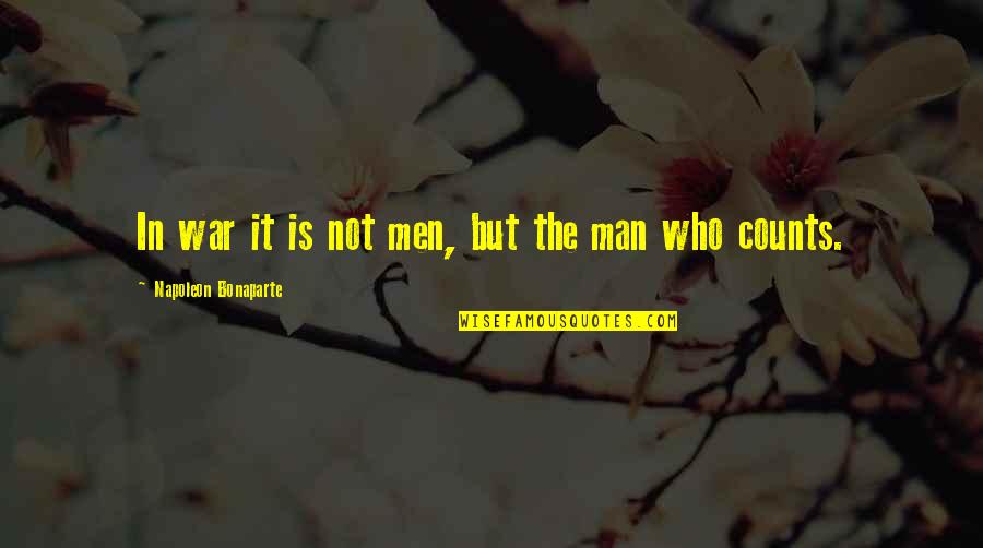 Kabir Das Ji Quotes By Napoleon Bonaparte: In war it is not men, but the