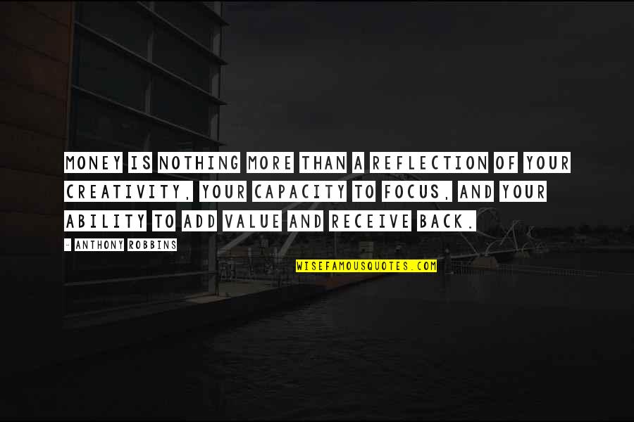 Kabir Poet Quotes By Anthony Robbins: Money is nothing more than a reflection of Kabir Poet Quotes By Anthony Robbins: Money is nothing more than a reflection of