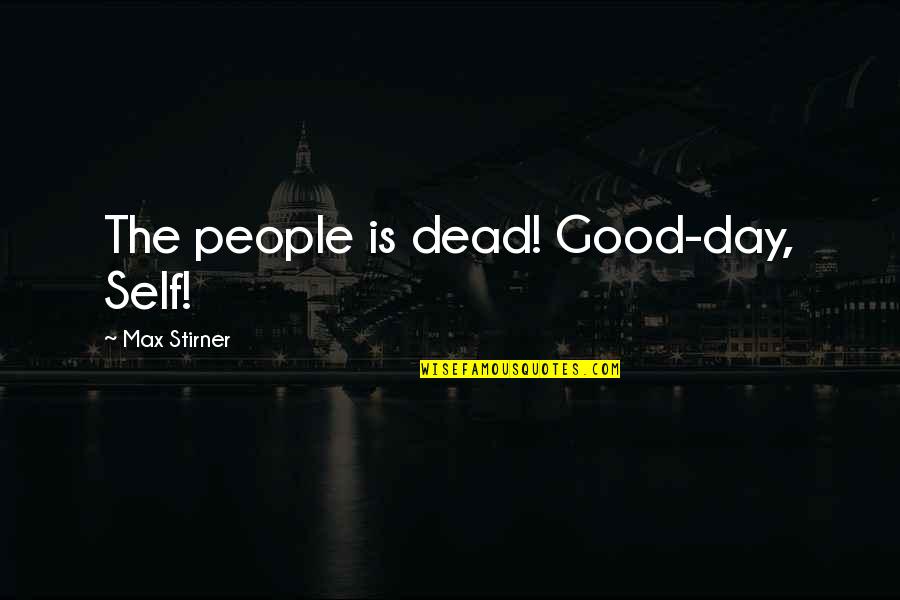 Kabir Singh Movie Quotes By Max Stirner: The people is dead! Good-day, Self! Kabir Singh Movie Quotes By Max Stirner: The people is dead! Good-day, Self!