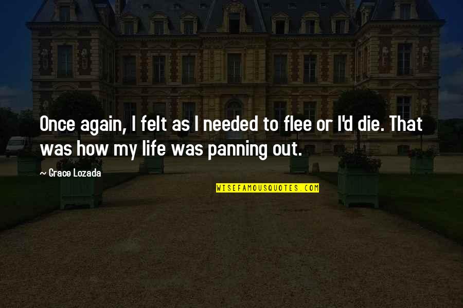 Kabliala Quotes By Grace Lozada: Once again, I felt as I needed to Kabliala Quotes By Grace Lozada: Once again, I felt as I needed to