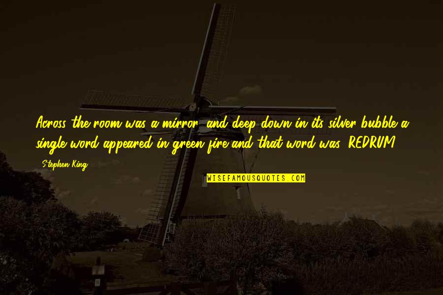 Kabrita Quotes By Stephen King: Across the room was a mirror, and deep Kabrita Quotes By Stephen King: Across the room was a mirror, and deep