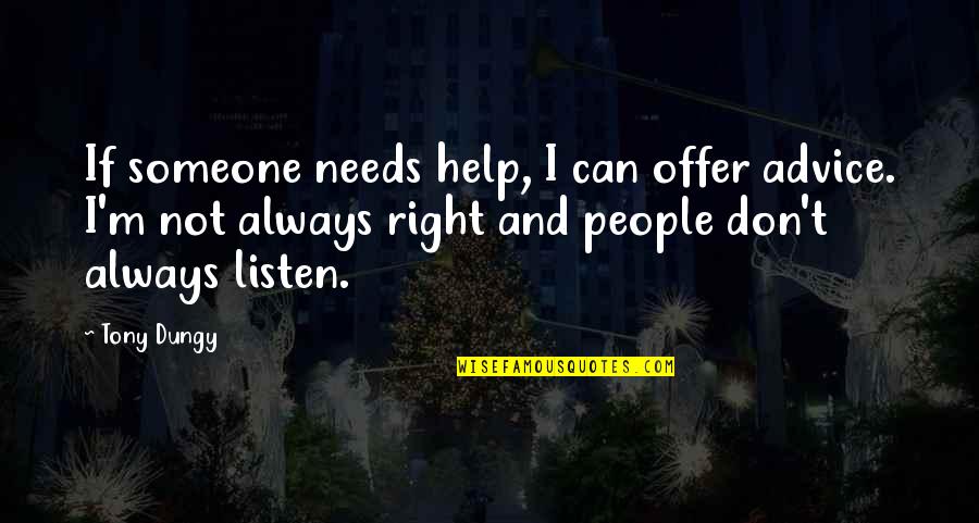 Kabuli Rice Quotes By Tony Dungy: If someone needs help, I can offer advice. Kabuli Rice Quotes By Tony Dungy: If someone needs help, I can offer advice.