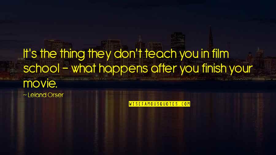 Kabullenmek Mi Quotes By Leland Orser: It's the thing they don't teach you in