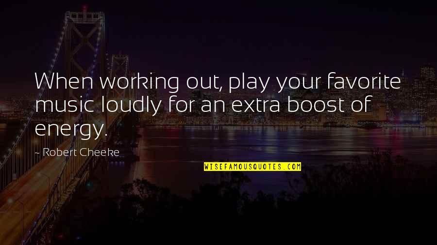 Kabyle 2020 Quotes By Robert Cheeke: When working out, play your favorite music loudly