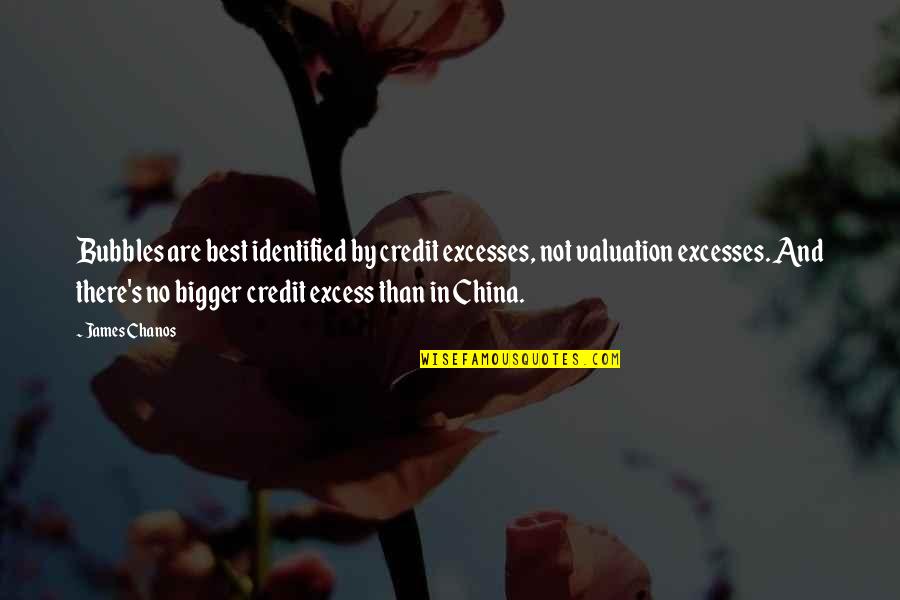 Kaching Song Quotes By James Chanos: Bubbles are best identified by credit excesses, not