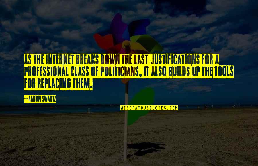 Kacie B Quotes By Aaron Swartz: As the Internet breaks down the last justifications Kacie B Quotes By Aaron Swartz: As the Internet breaks down the last justifications