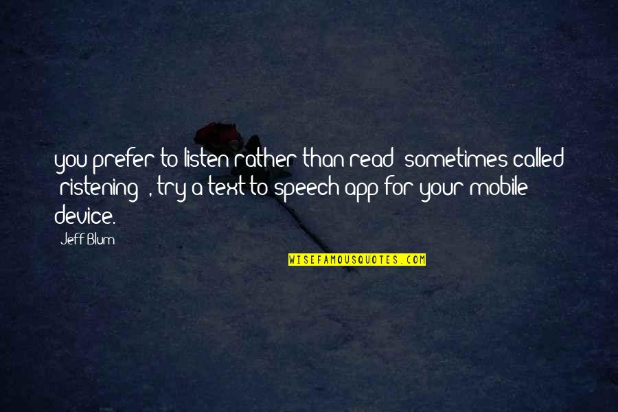 Kackert Associates Quotes By Jeff Blum: you prefer to listen rather than read (sometimes Kackert Associates Quotes By Jeff Blum: you prefer to listen rather than read (sometimes