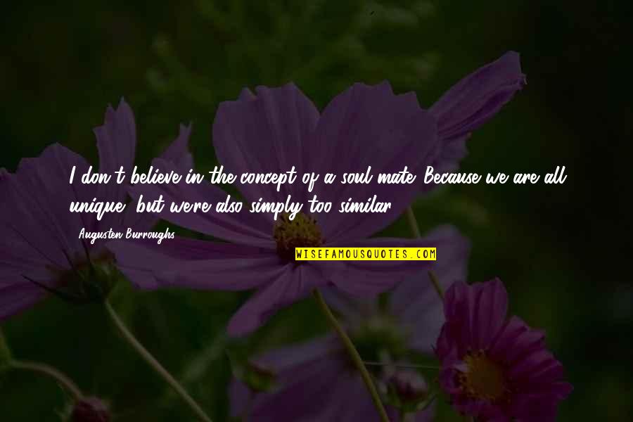 Kacper Blonsky Quotes By Augusten Burroughs: I don't believe in the concept of a Kacper Blonsky Quotes By Augusten Burroughs: I don't believe in the concept of a