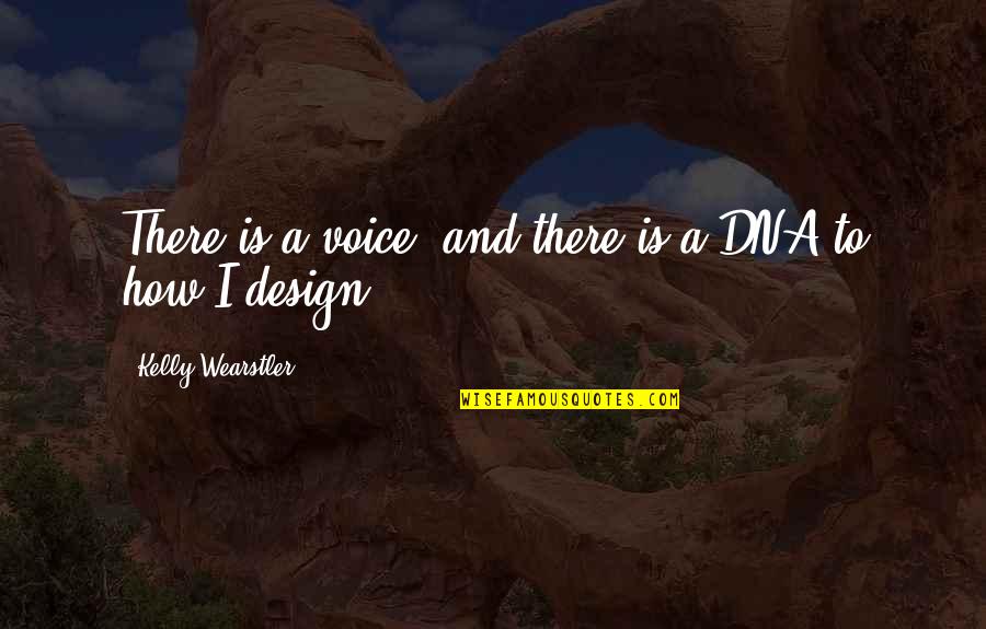 Kaczmarek Carly Quotes By Kelly Wearstler: There is a voice, and there is a Kaczmarek Carly Quotes By Kelly Wearstler: There is a voice, and there is a