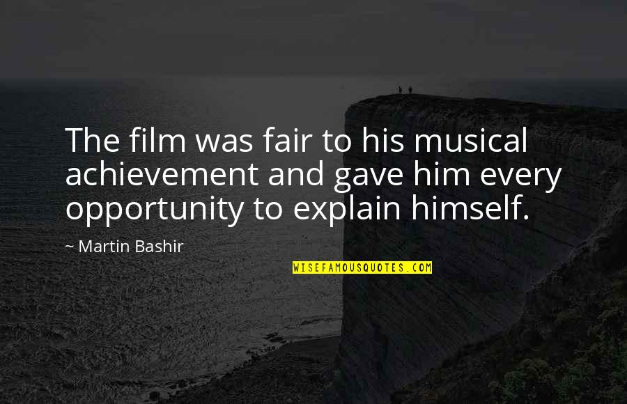 Kadak Chai Quotes By Martin Bashir: The film was fair to his musical achievement Kadak Chai Quotes By Martin Bashir: The film was fair to his musical achievement