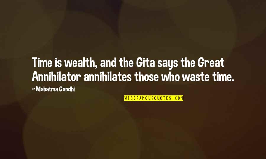 Kadambari Kadam Quotes By Mahatma Gandhi: Time is wealth, and the Gita says the