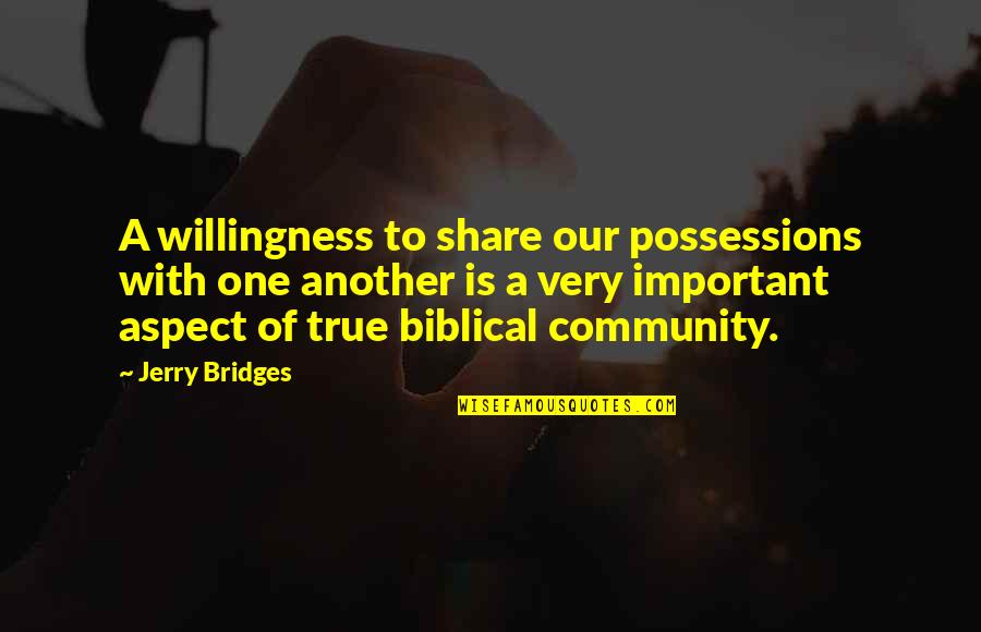 Kaddish In English Quotes By Jerry Bridges: A willingness to share our possessions with one