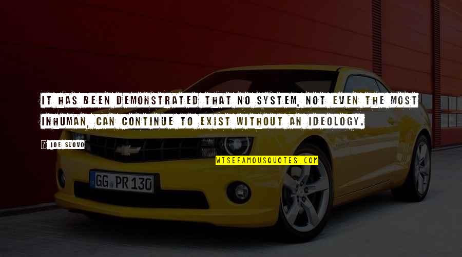 Kadell Battery Quotes By Joe Slovo: It has been demonstrated that no system, not Kadell Battery Quotes By Joe Slovo: It has been demonstrated that no system, not