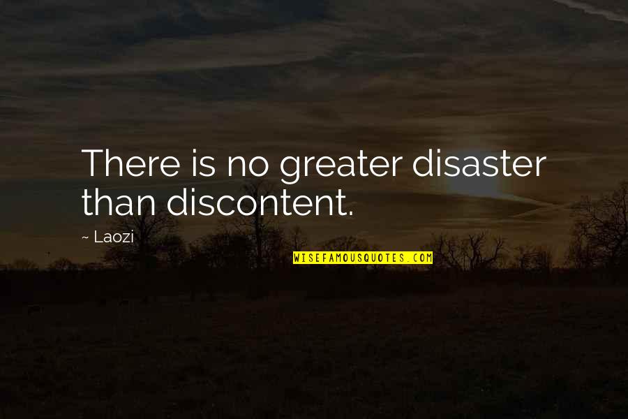 Kademan Quotes By Laozi: There is no greater disaster than discontent.