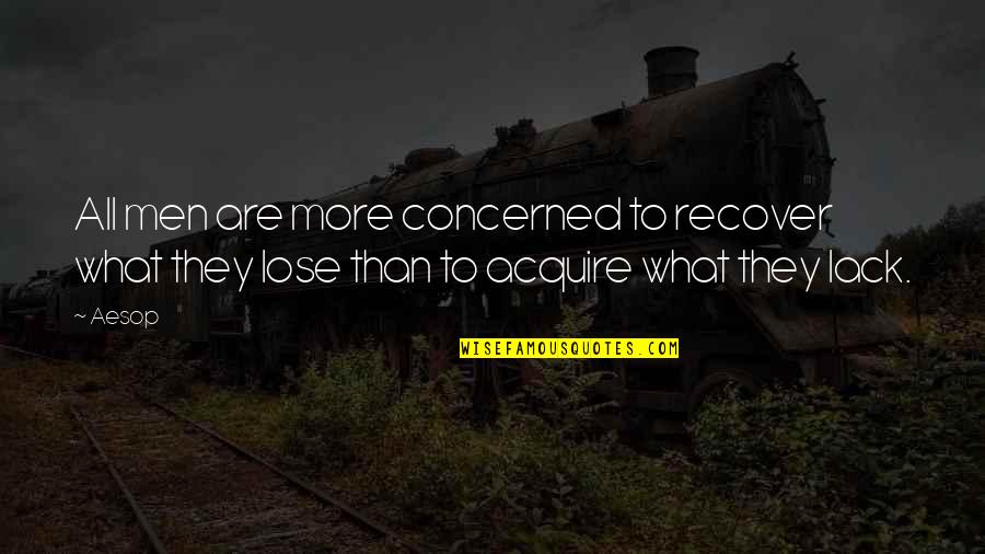 Kadet Remaja Quotes By Aesop: All men are more concerned to recover what