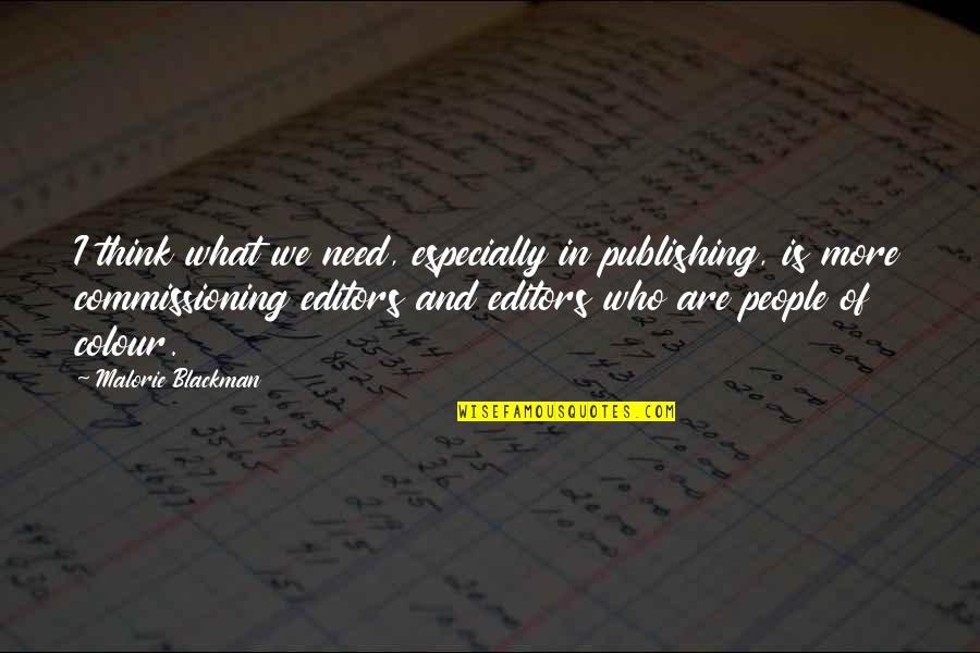 Kadeti Srbija Quotes By Malorie Blackman: I think what we need, especially in publishing, Kadeti Srbija Quotes By Malorie Blackman: I think what we need, especially in publishing,