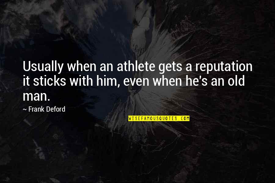 Kadidiatou Quotes By Frank Deford: Usually when an athlete gets a reputation it