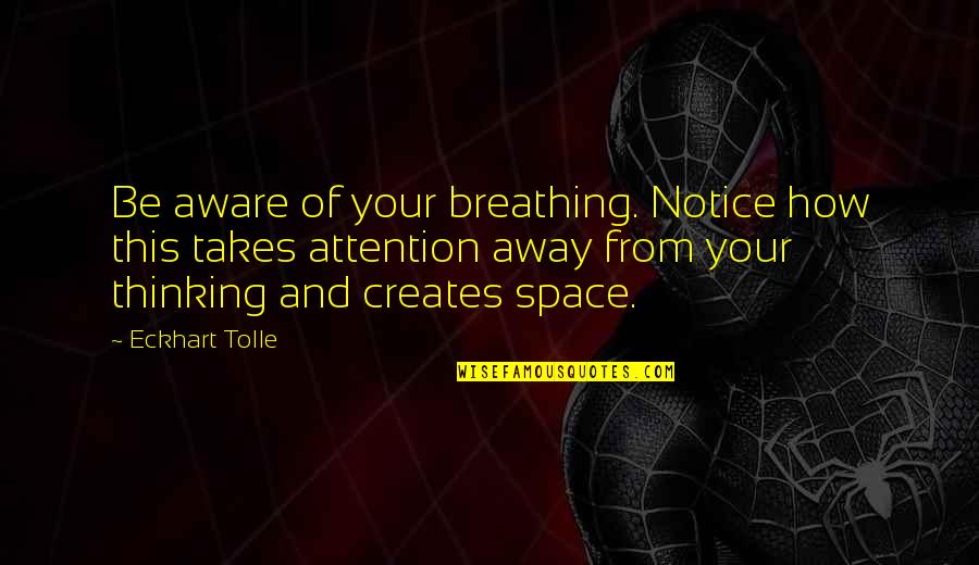 Kadidja Fofana Quotes By Eckhart Tolle: Be aware of your breathing. Notice how this