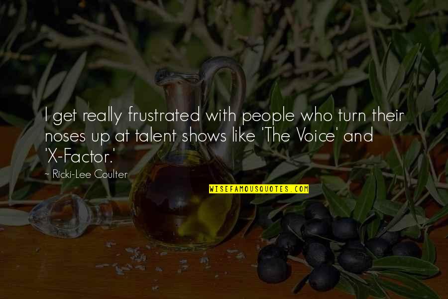 Kadishman Quotes By Ricki-Lee Coulter: I get really frustrated with people who turn Kadishman Quotes By Ricki-Lee Coulter: I get really frustrated with people who turn