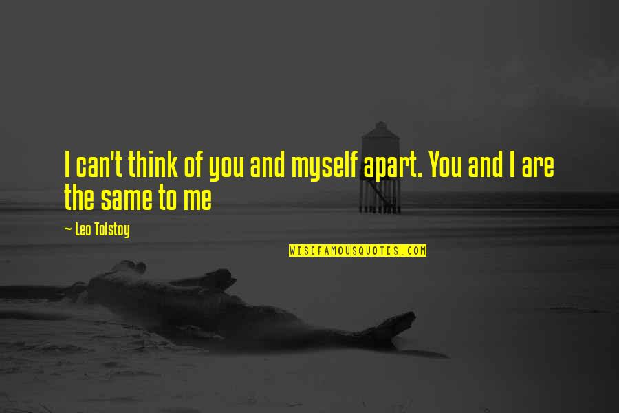 Kadlec Jobs Quotes By Leo Tolstoy: I can't think of you and myself apart.