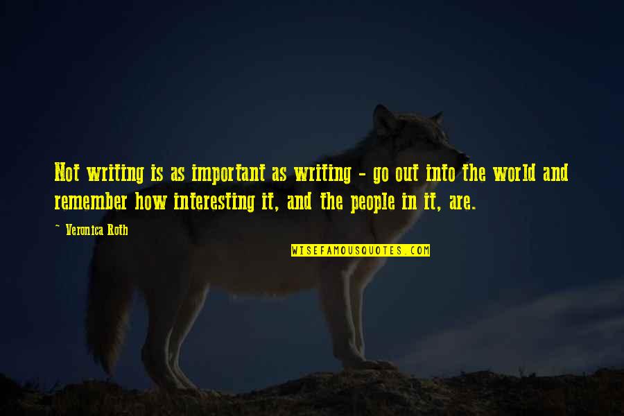 Kadmiel Quotes By Veronica Roth: Not writing is as important as writing - Kadmiel Quotes By Veronica Roth: Not writing is as important as writing -