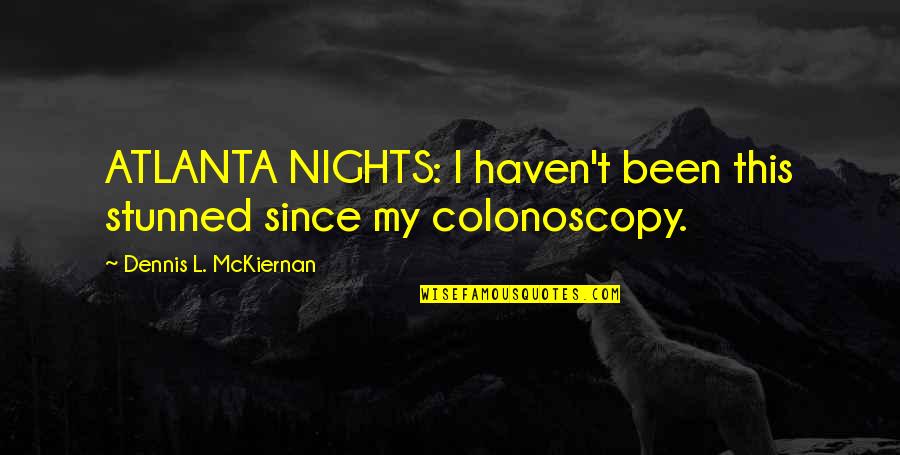 Kadri Adamson Quotes By Dennis L. McKiernan: ATLANTA NIGHTS: I haven't been this stunned since Kadri Adamson Quotes By Dennis L. McKiernan: ATLANTA NIGHTS: I haven't been this stunned since
